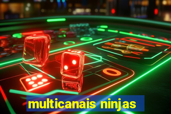 multicanais ninjas